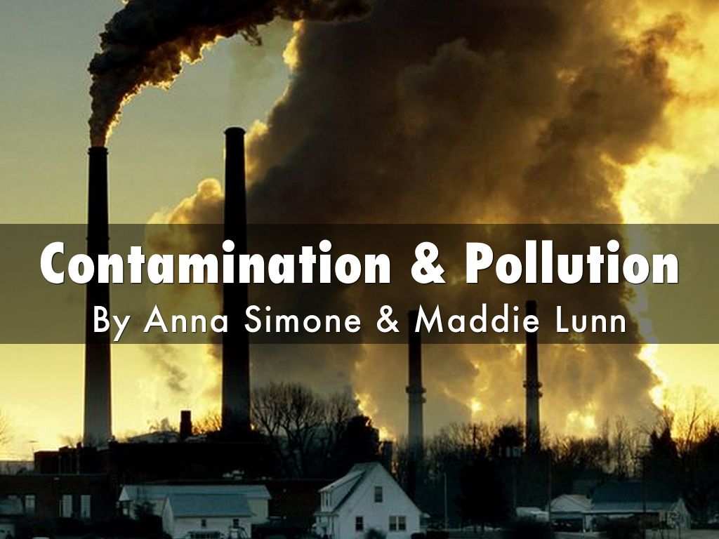 Copy of Contamination & Pollution