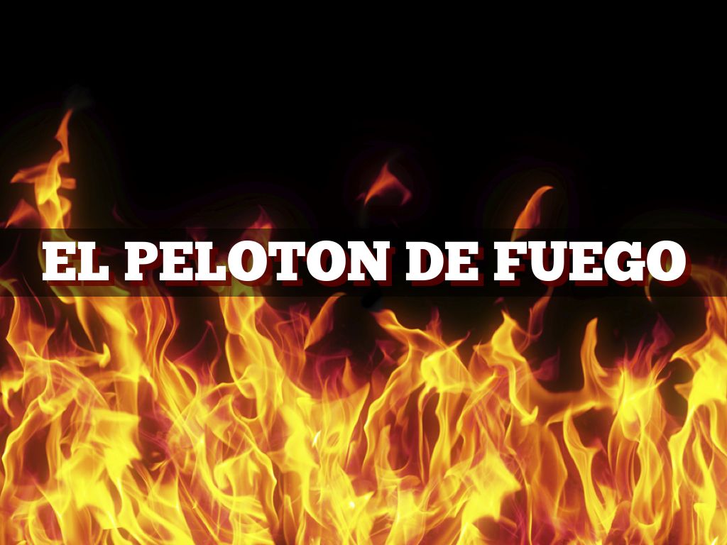 Copy of El Peloton De Fuego 