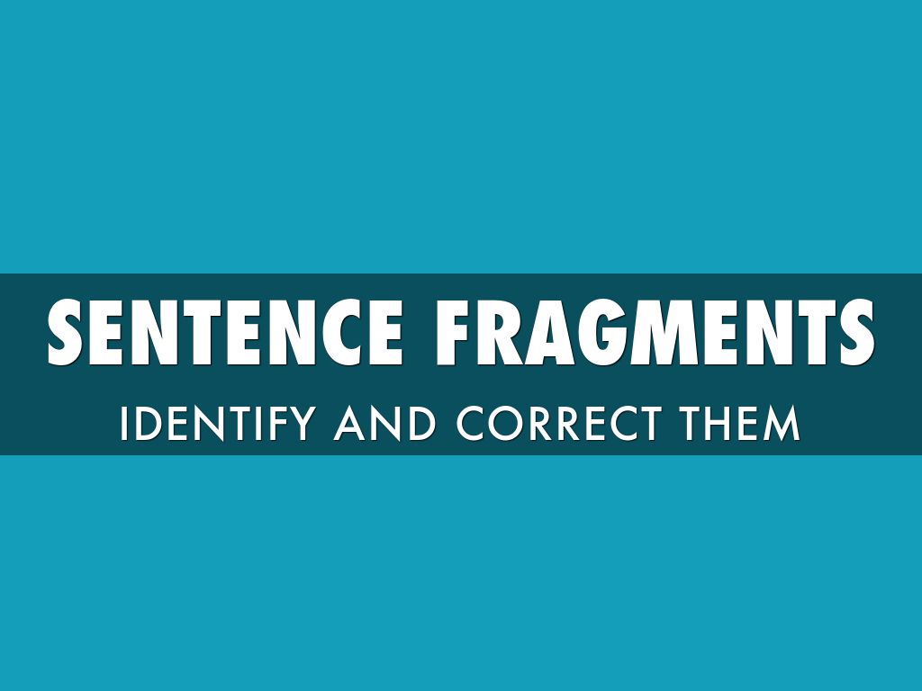 Sentence Fragments