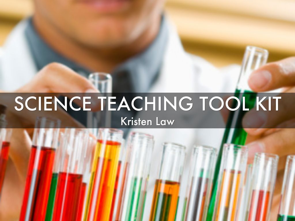 Science teaching tool kit by kristenlaw25