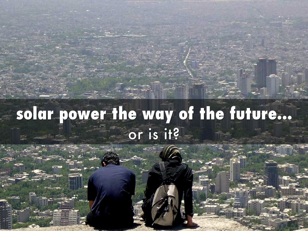 solar power the way of the future?
