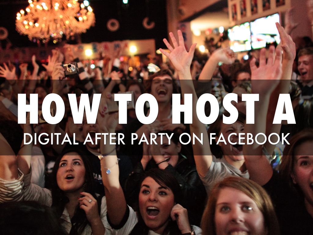 How To Host a Digital After Party on Facebook by Lloyd