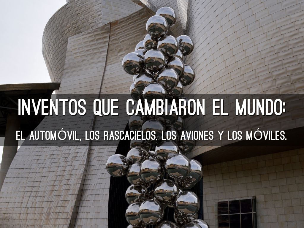 Inventos que cambiaron el mundo: