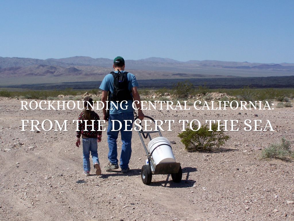 Rockhounding Central California: