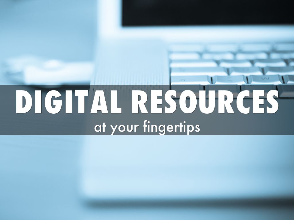 Digital Resources