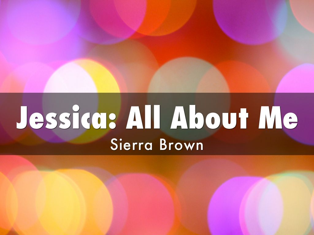 Jessica-All about me