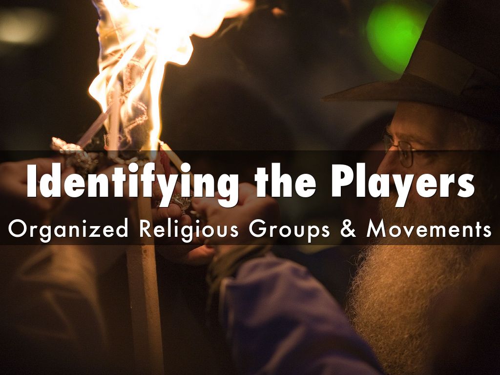 Organized Religious Groups and Movements