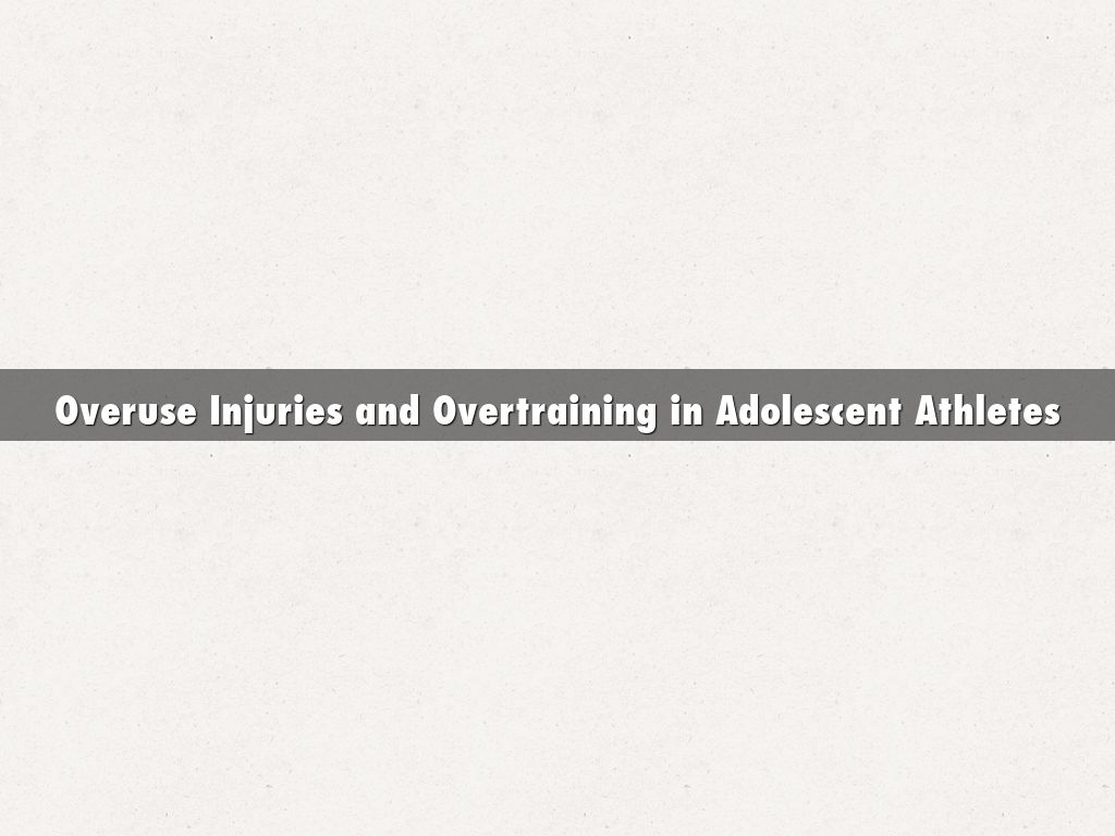 Overuse Injuries and Overtraining in Adolescent