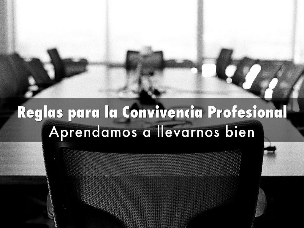 Reglas para la Convivencia Profesional