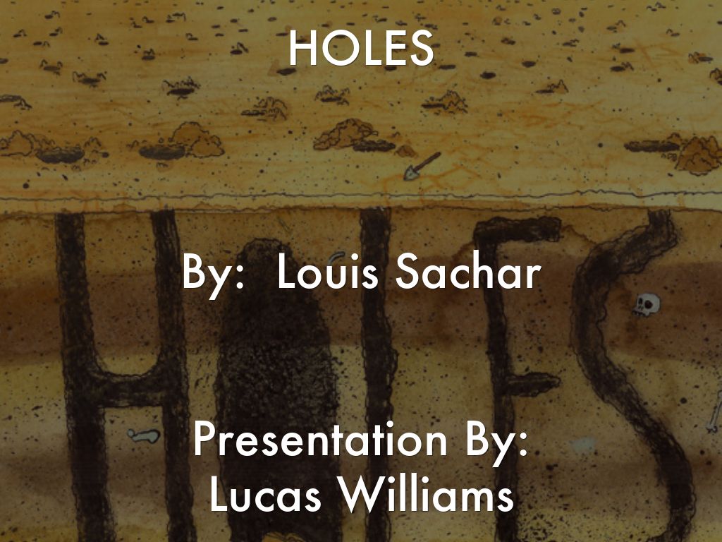 Holes by Louis Sachar Chapter Summaries: 1 to 16. - ppt download