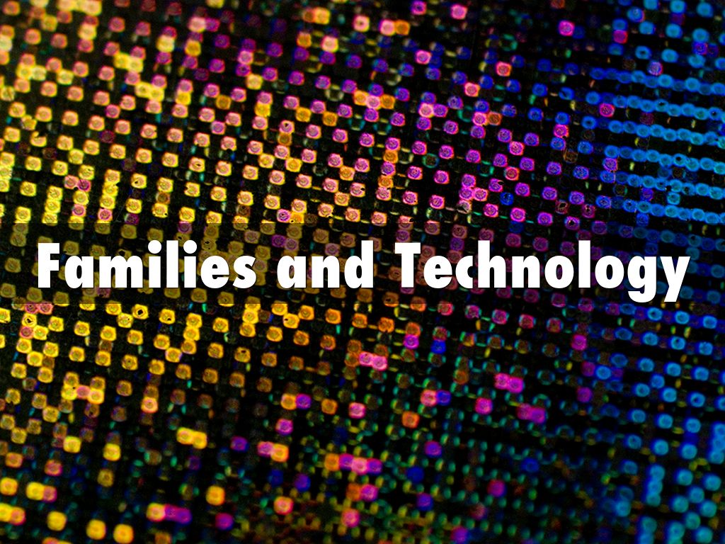 Families and Technology