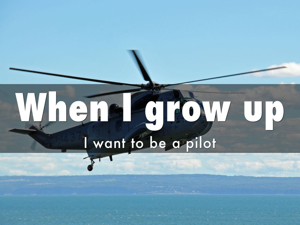 i-want-to-be-a-pilot-when-i-grow-up-why-i-want-to-be-a-pilot-a