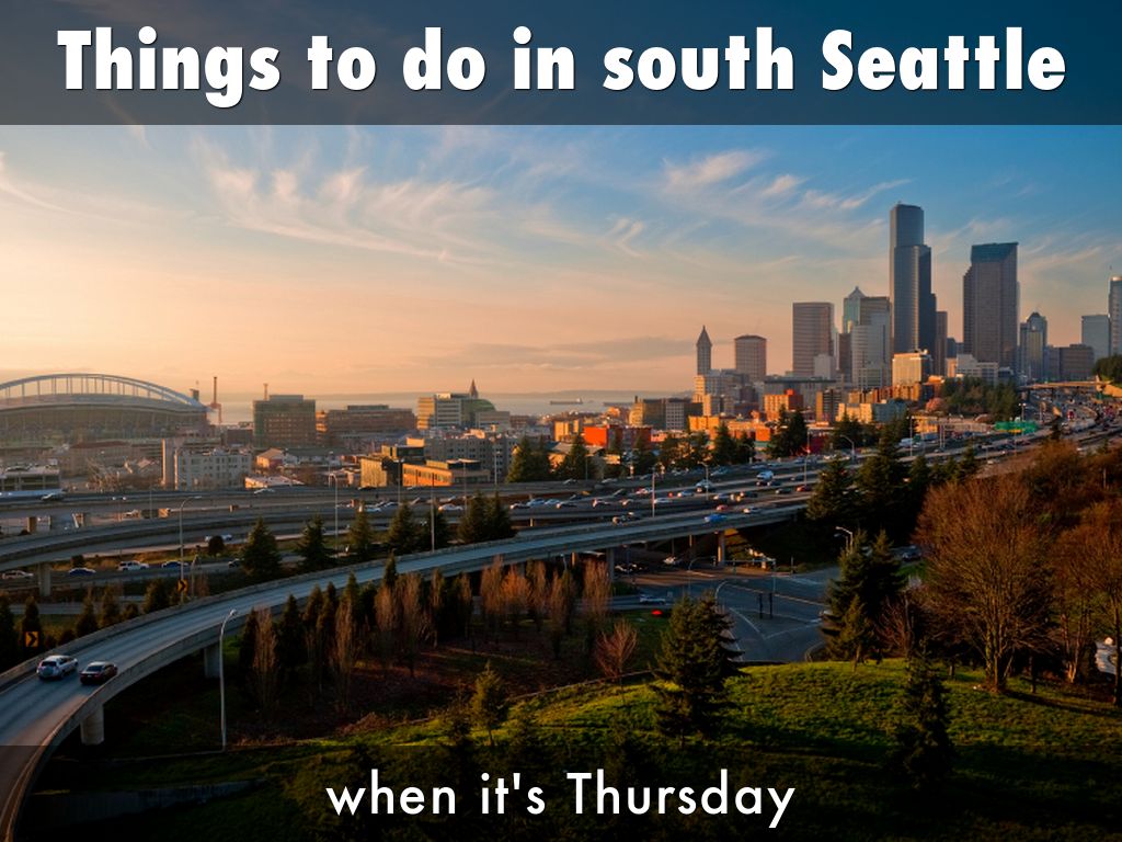 Things to do in south Seattle