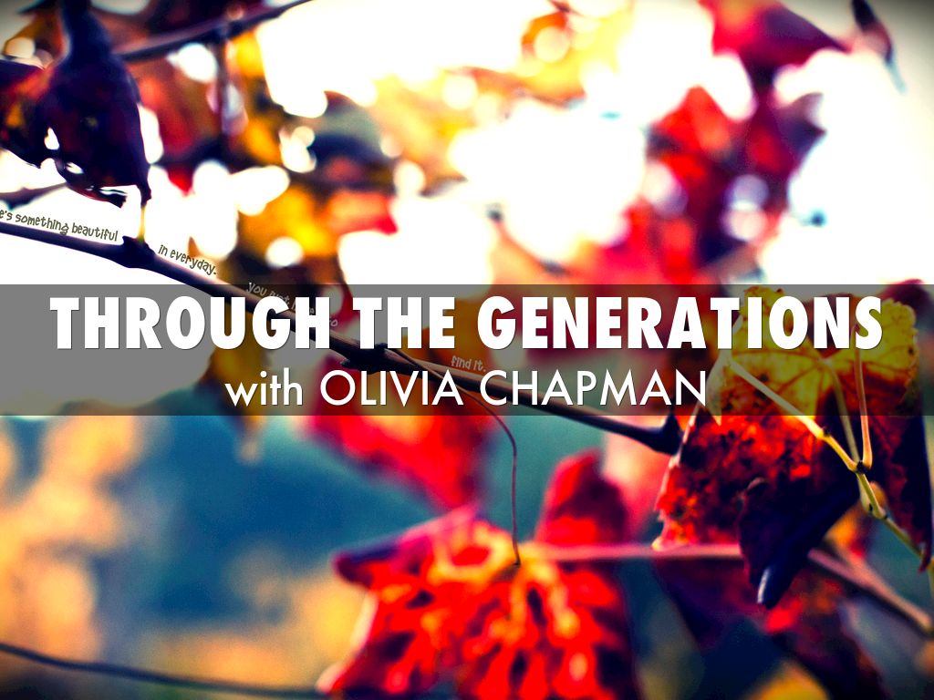 THROUGH THE GENERATIONS