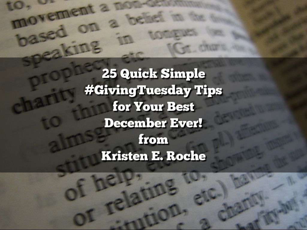 Kick Off Your Best December Ever: 25 Quick Simple #GivingTuesdayTips!