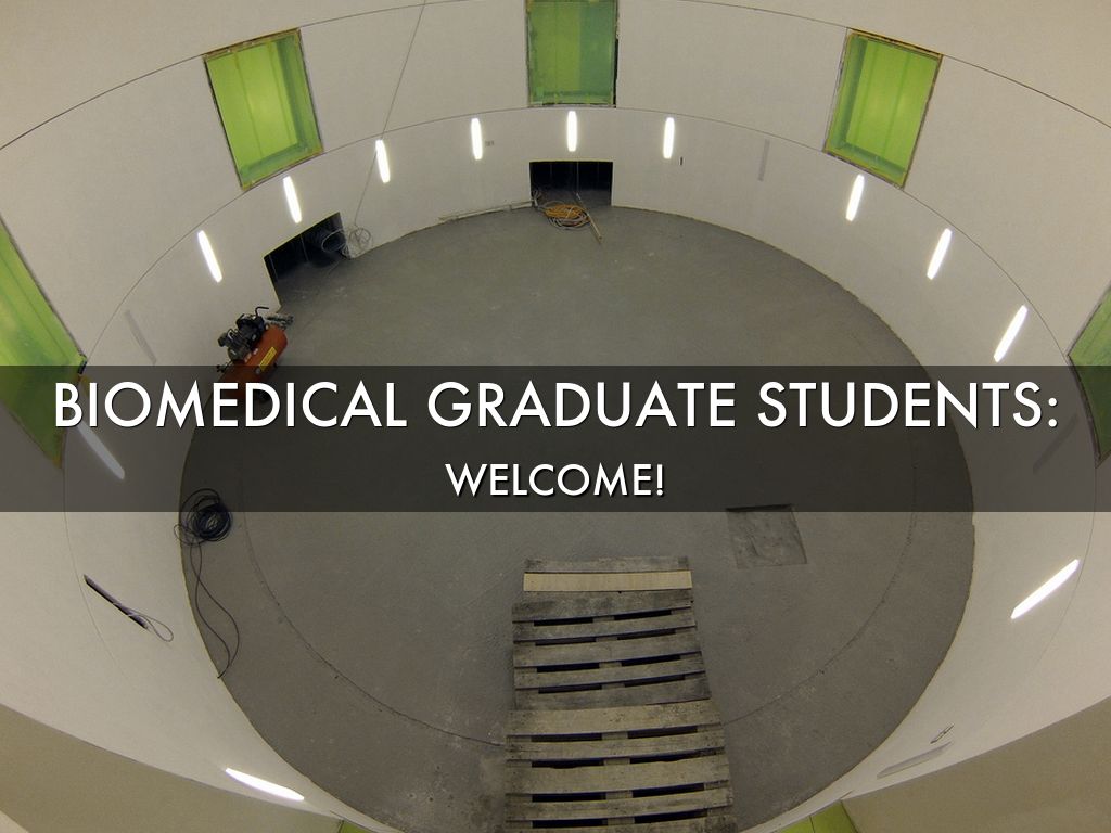 Biomedical Graduate Students: