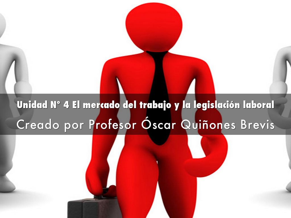 Unidad N° 4 El Mercado del Trabajo y la Legislación Laboral