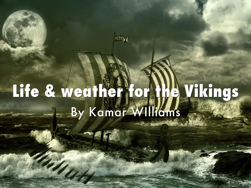Life & weather for the Vikings