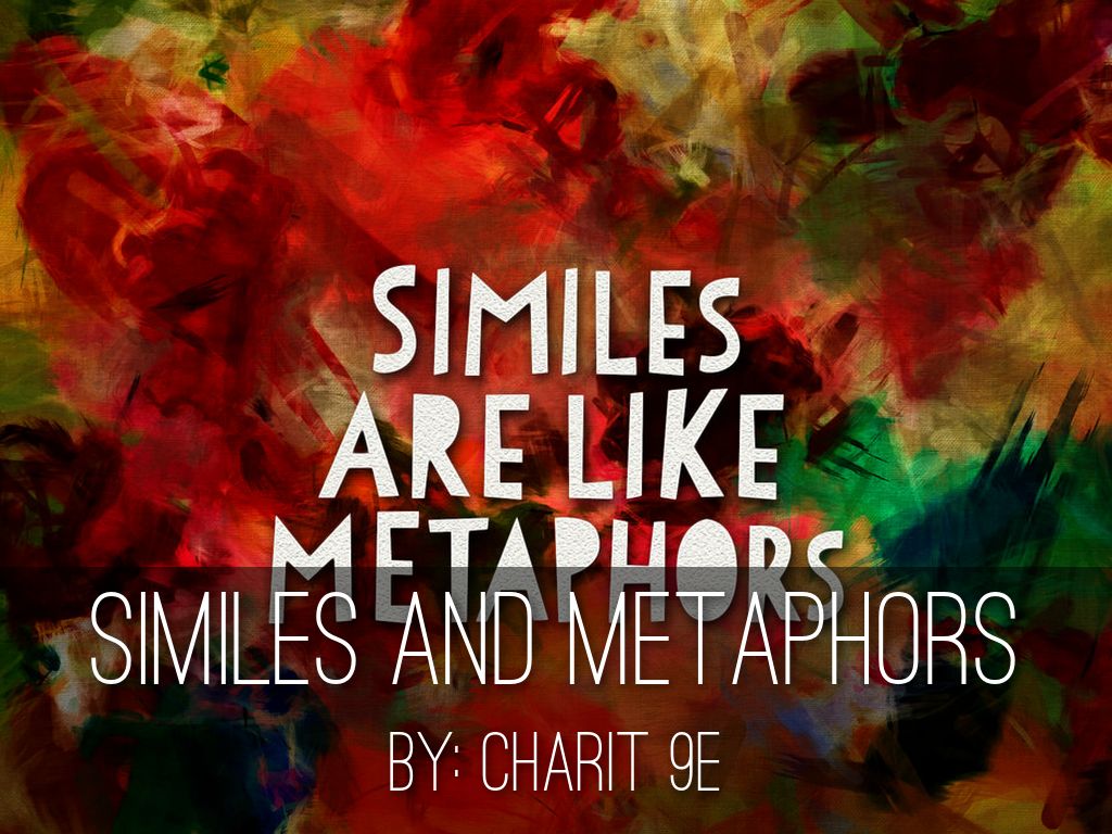 Similes and Metaphors
