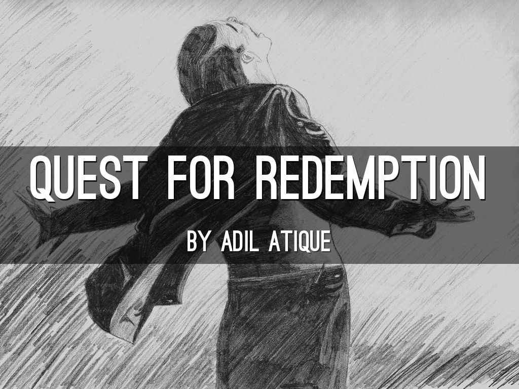 Quest for redemption by Adil Atique
