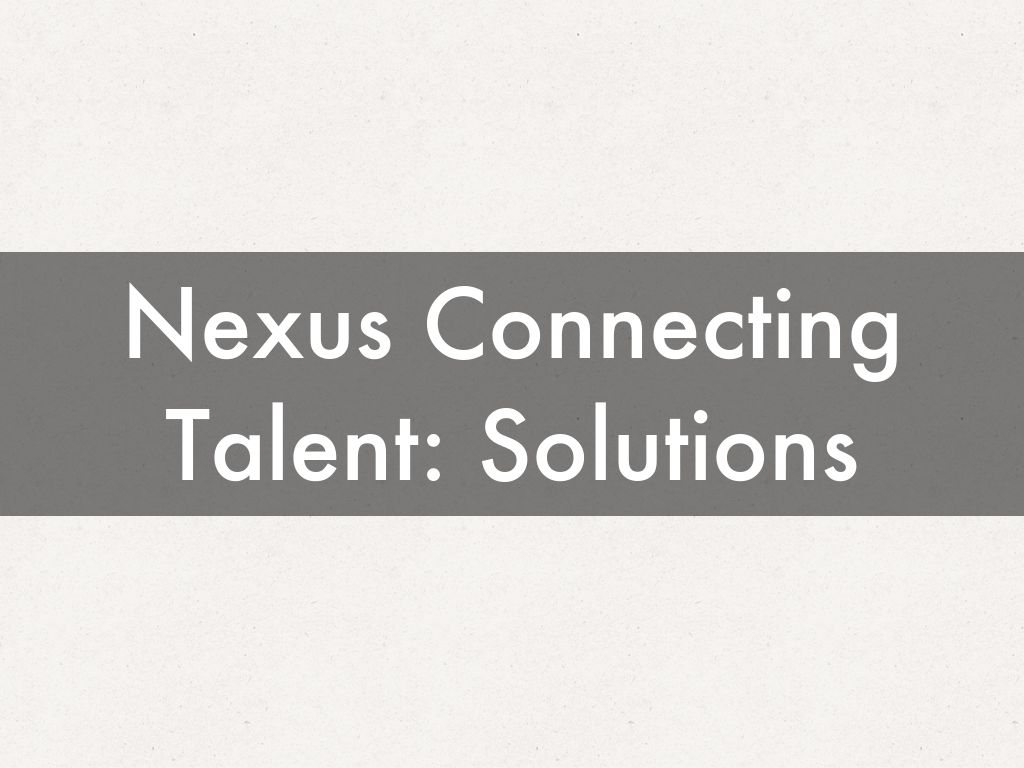 Nexus Connecting Talent: Solutions