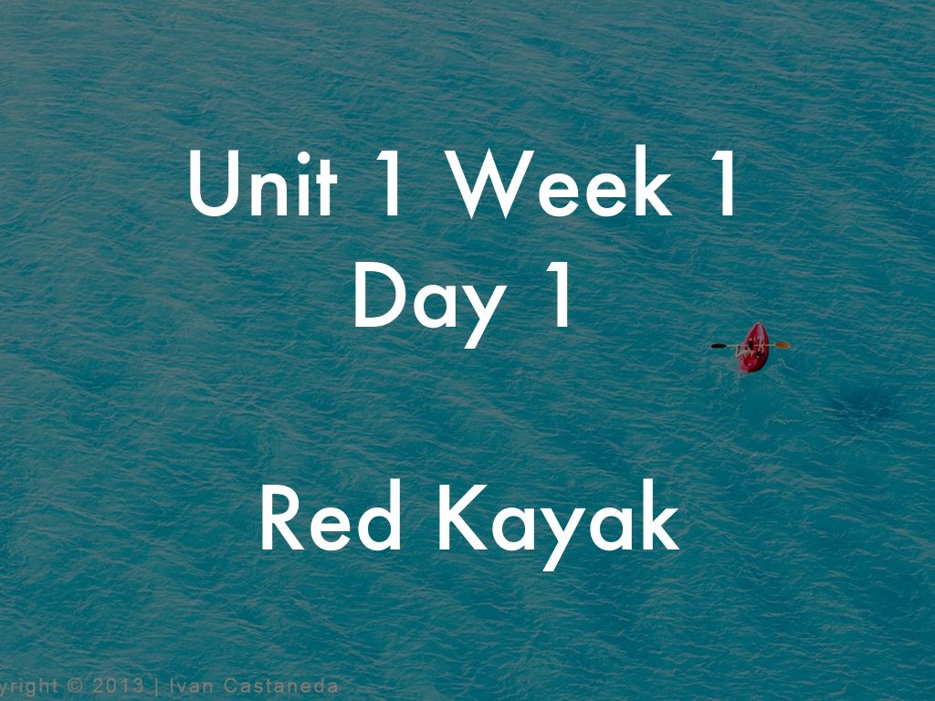 Unit 1 Week 1 Day 1 Red Kayak by Andrea Ohlson