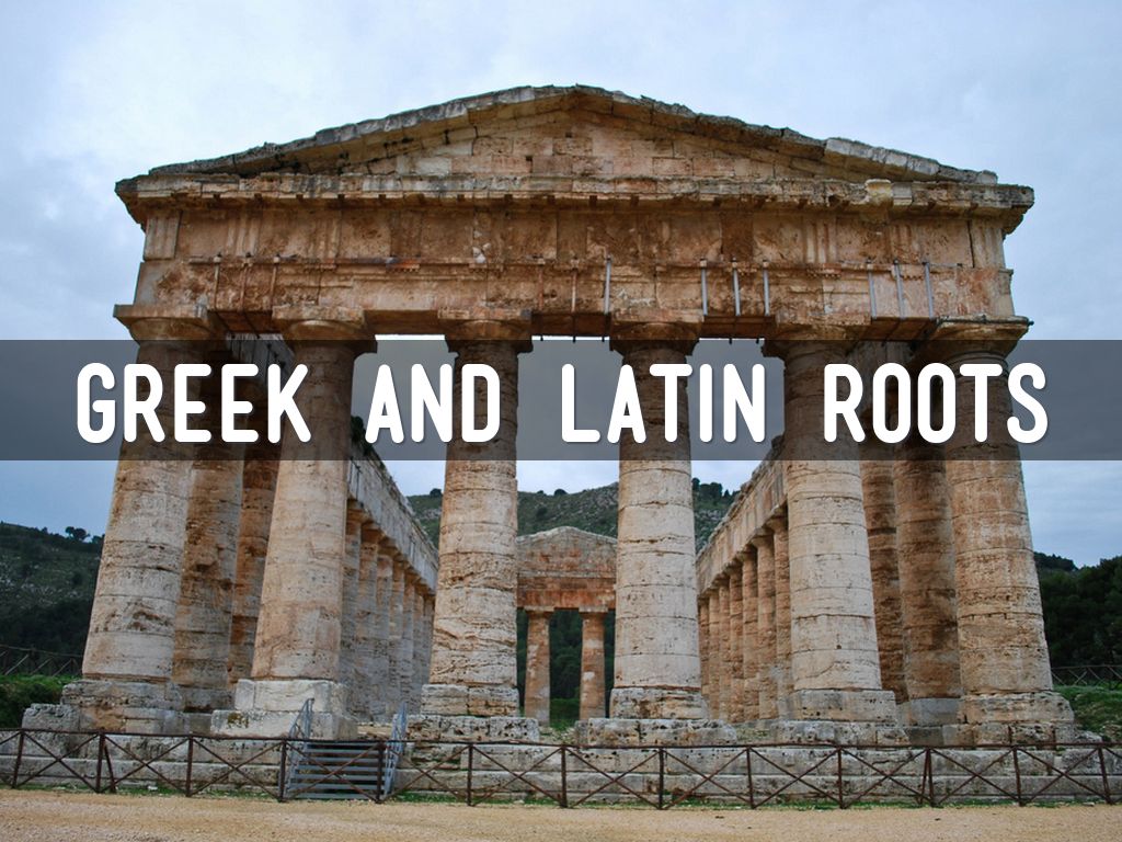 Greek And Latin Roots