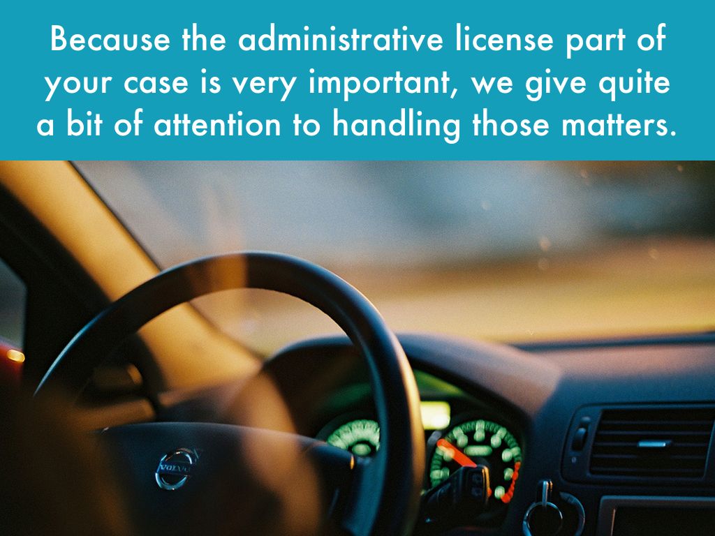 Retaining Your Driving Privileges One of Our Primary