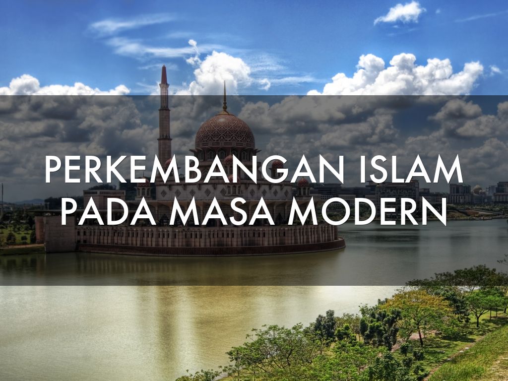 PERKEMBANGAN ISLAM PADA MASA MODERN by Lita Salsabila