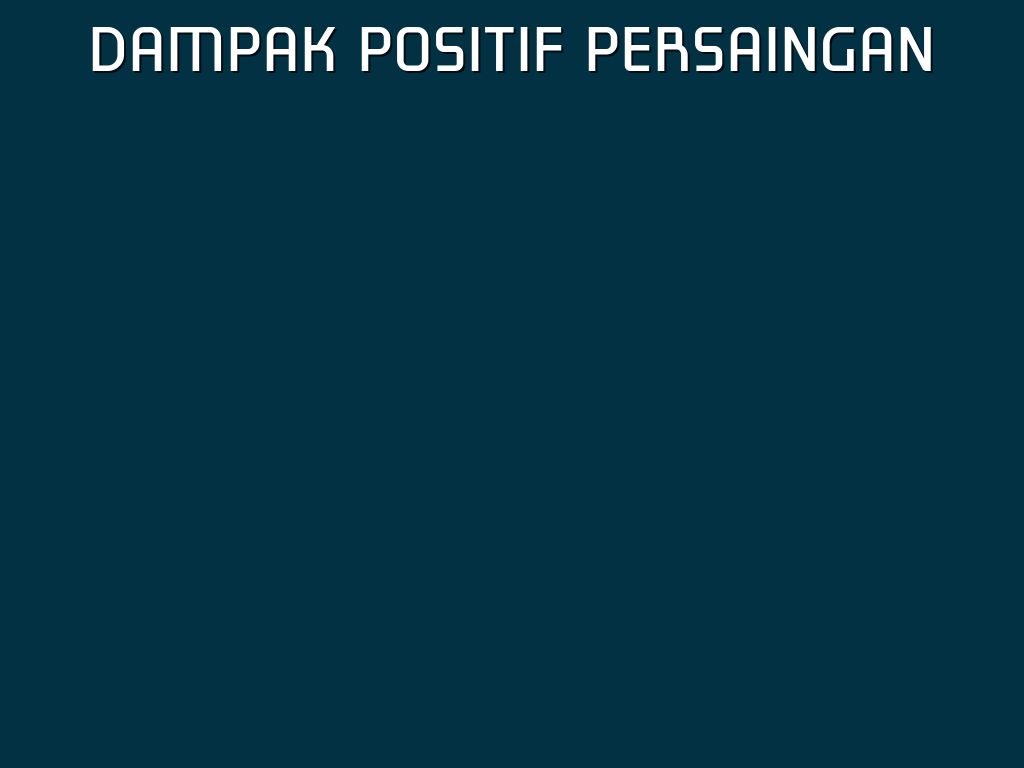 dampak positif persaingan