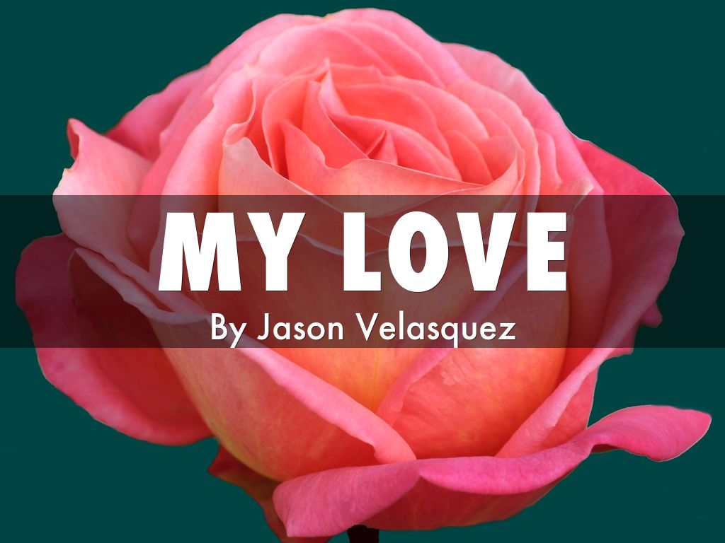 My love