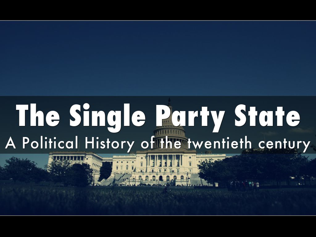 The Single Party State