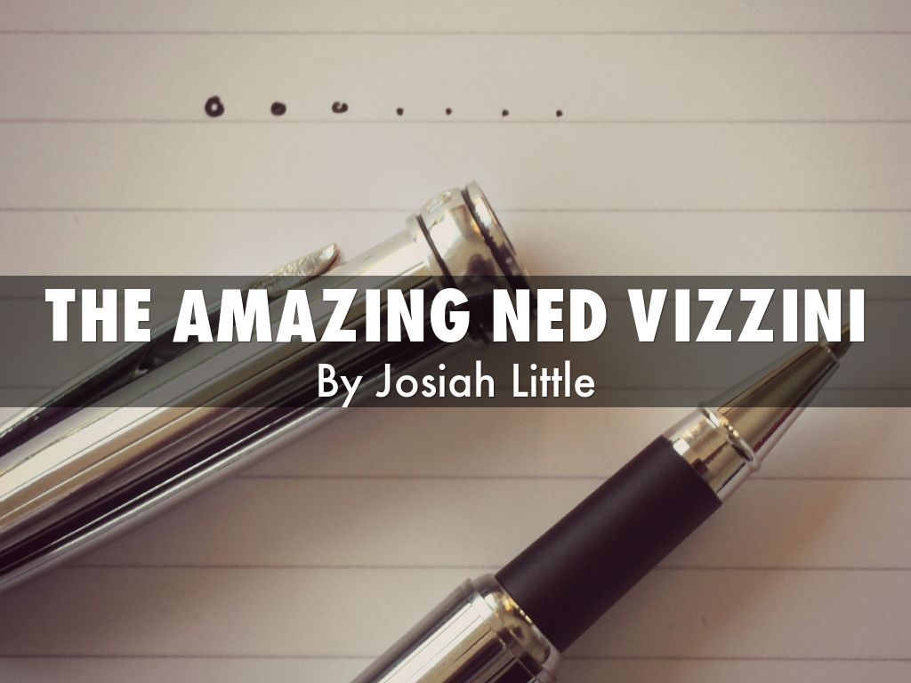 THE AMAZING NED VIZZINI