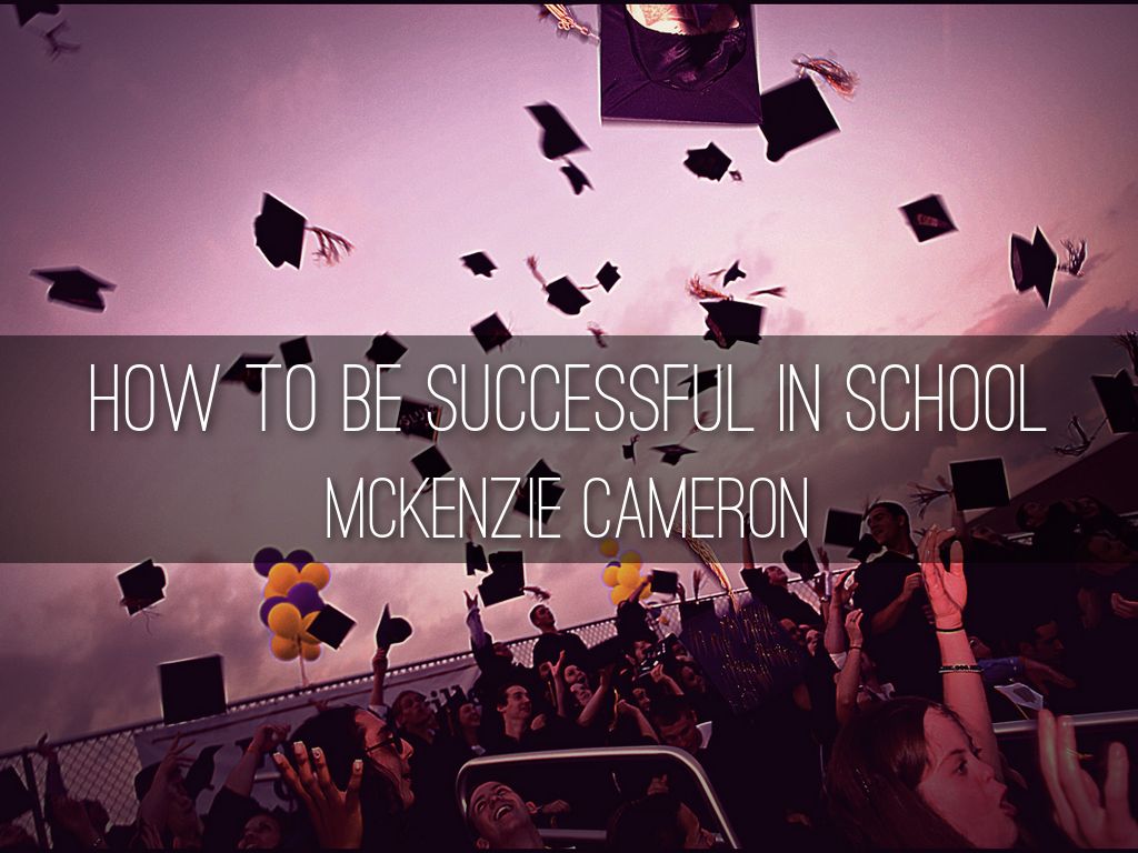 How to be Successful in School