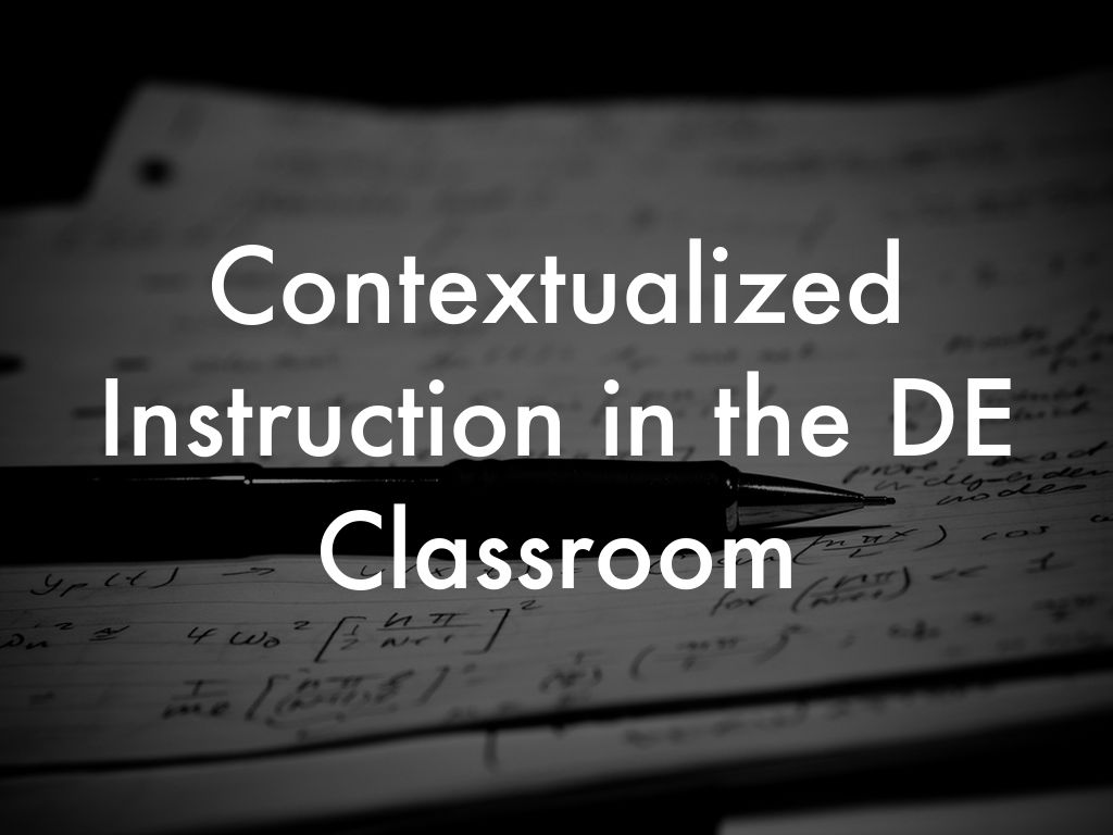 Contextualized Instruction in the DE Classroom