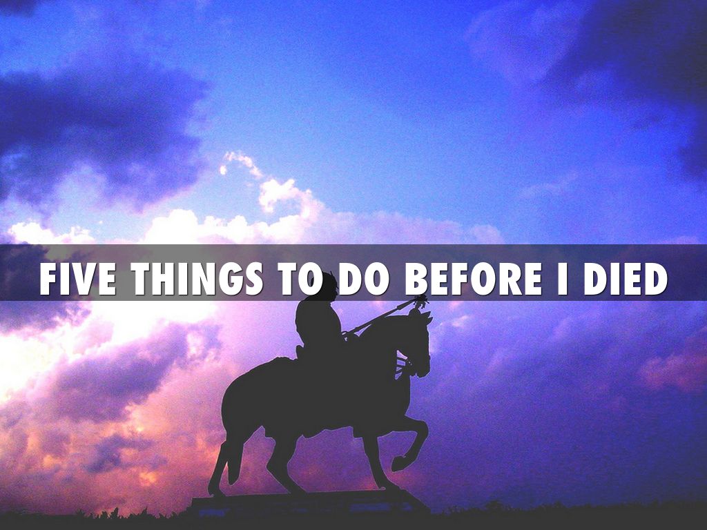 Copy of TEN THINGS TO DO BEFORE I DIED