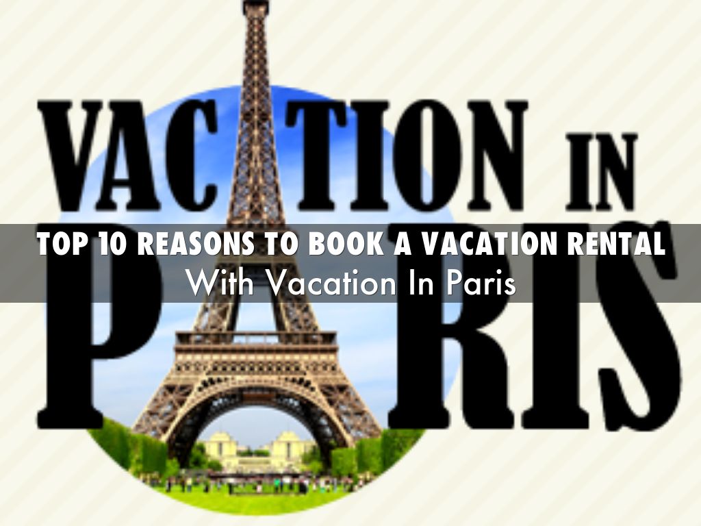 Top 10 Reasons To book a Vacation Rental