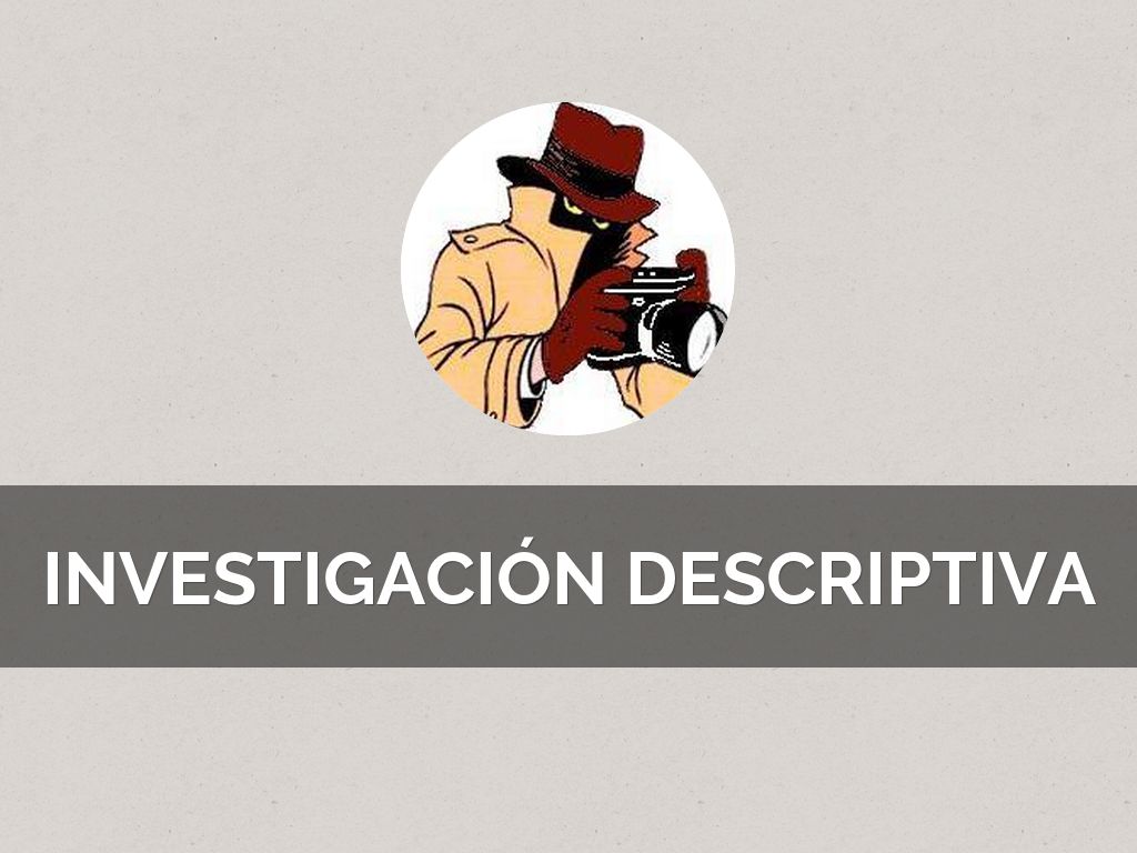 INVESTIGACIÓN DESCRIPTIVA