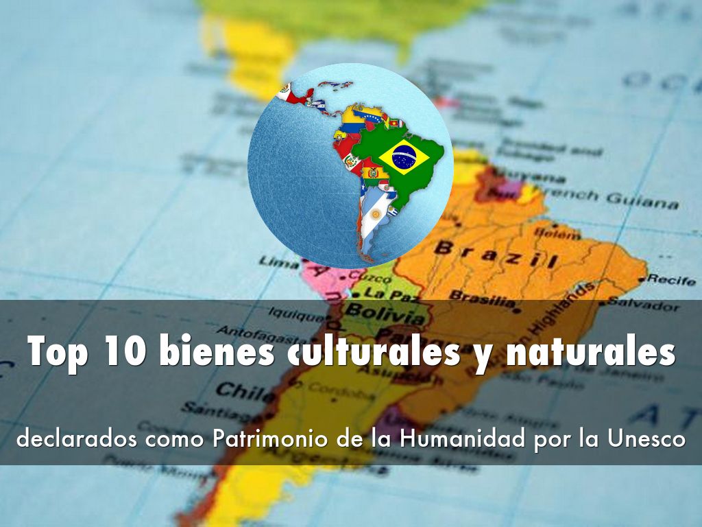Top 10 bienes culturales y naturales