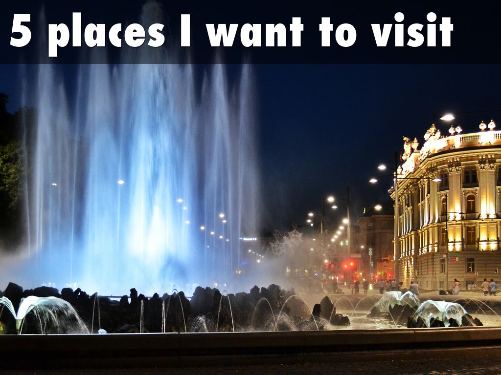 5 places I want to visit by 22mgeorge0201