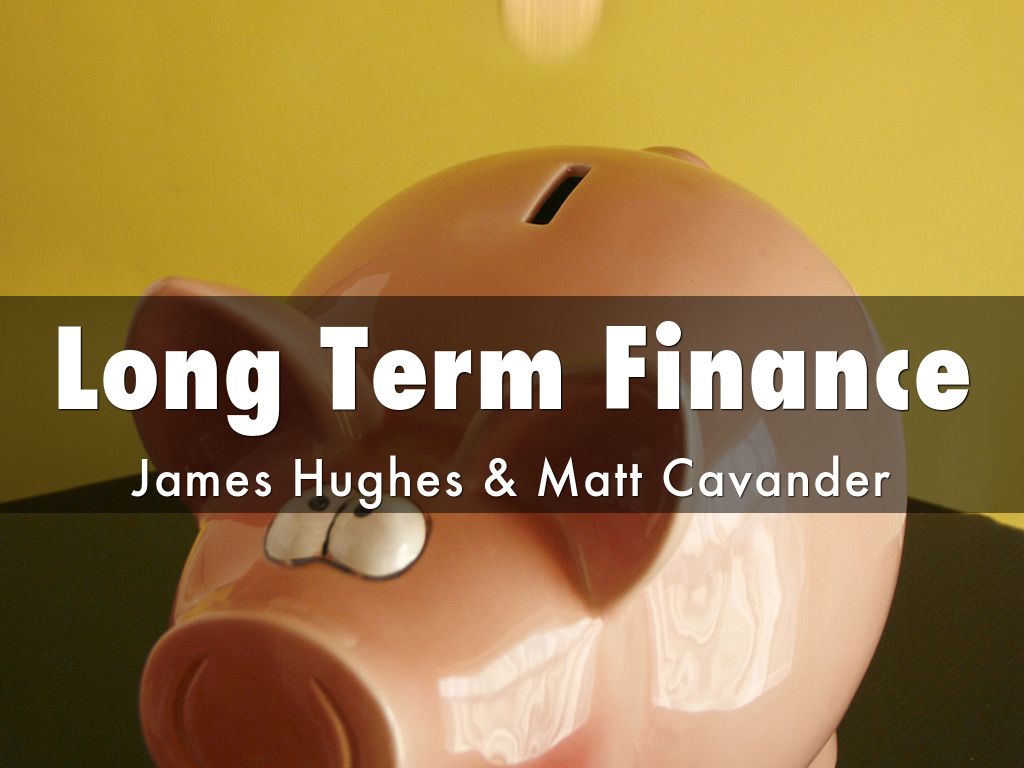 Long Term Finance
