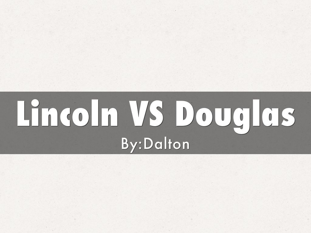 Douglas/Lincoln debate