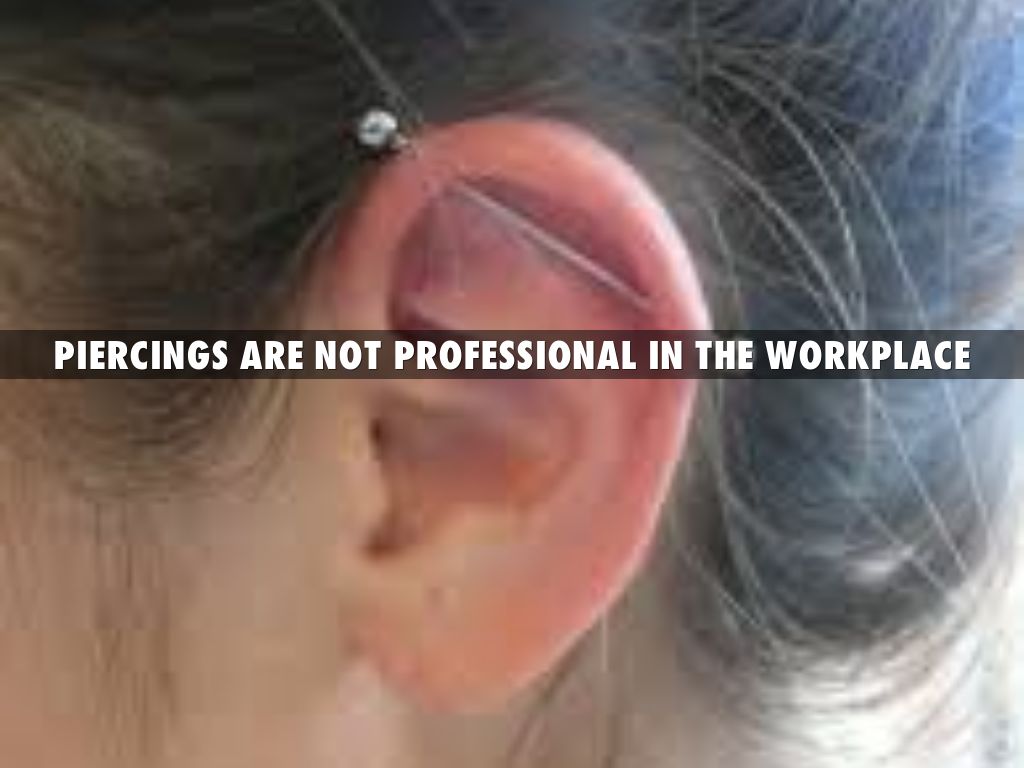 why Piercings being invisible in the workplace and