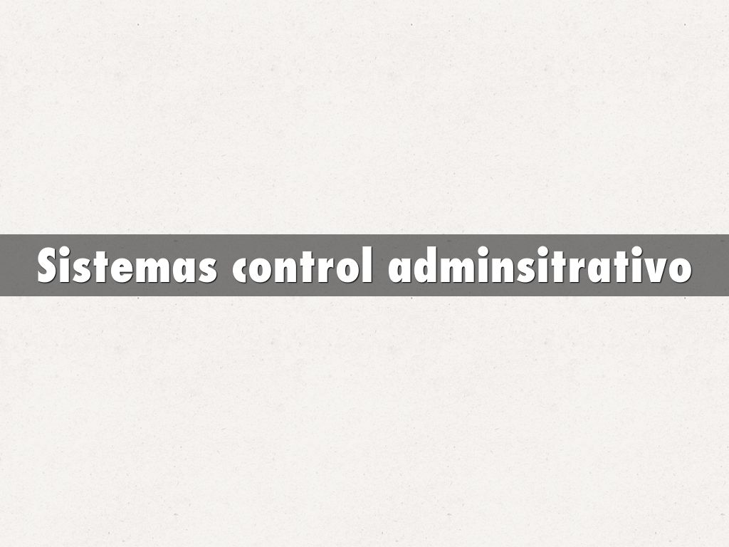 Sistemas control adminsitrativo