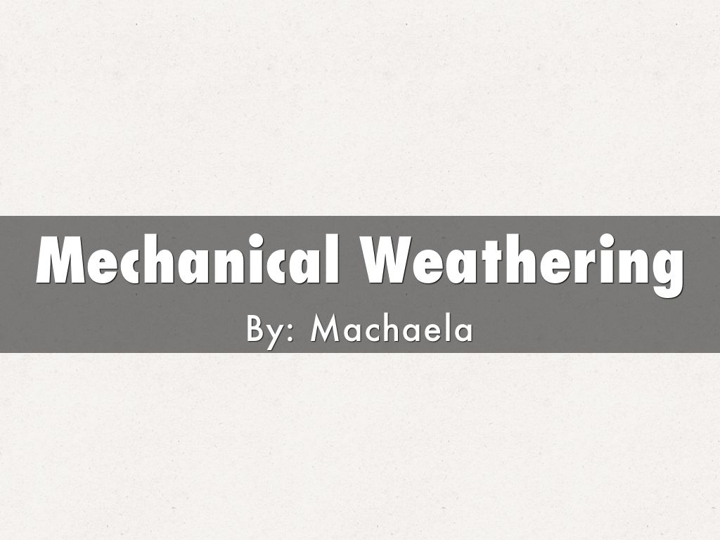 Mechanical Weathering