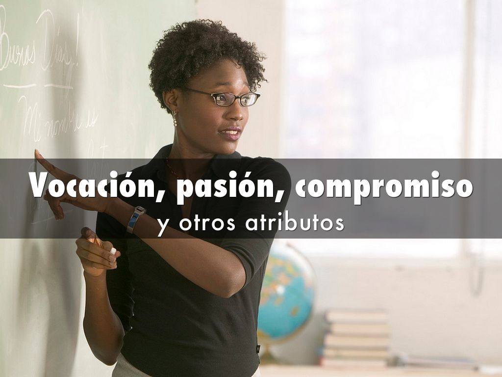 Vocación, pasión, compromiso