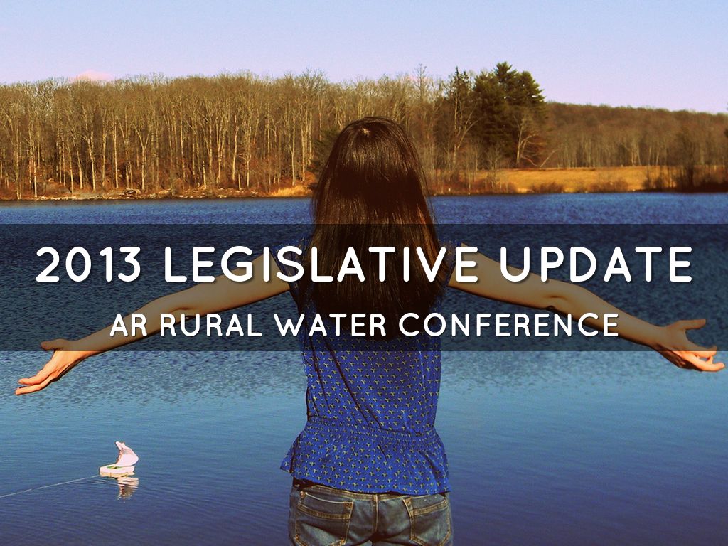 2013 AR Rural Water Legislative Update by Crystal