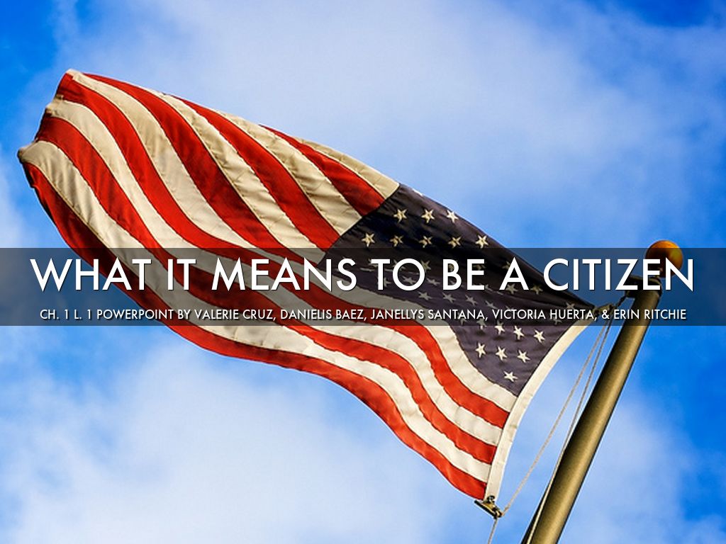 Ch. 1 L. 1: What it Means to Be a Citizen