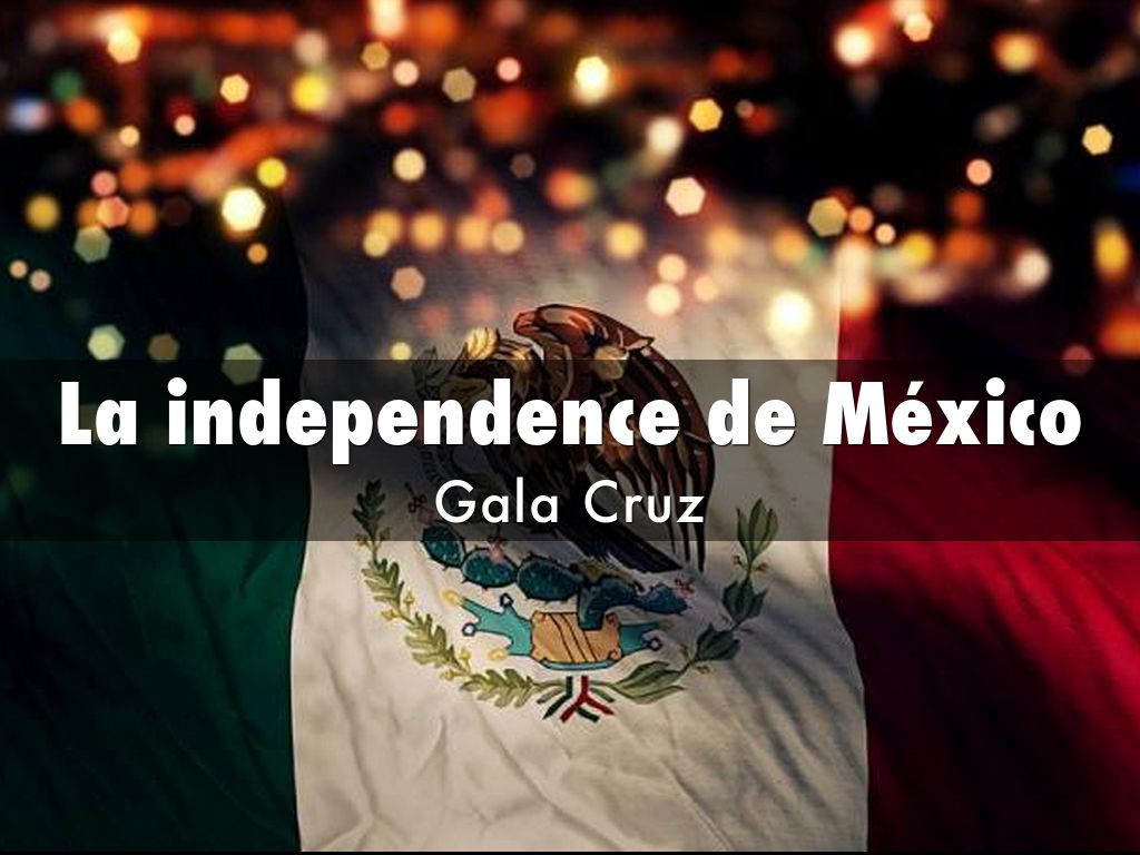La independencia de México