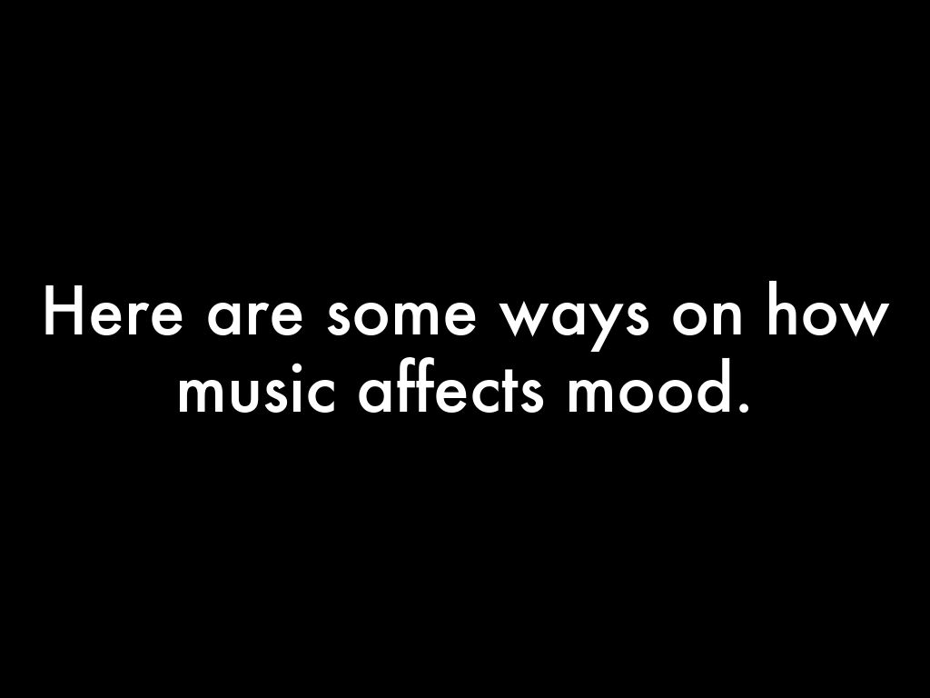 How Music Changes Your Mood Examined Existence